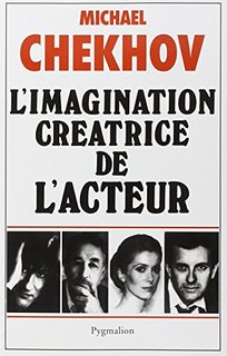 l'imagination creatrice de l'acteur Michael Chekhov